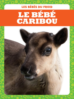 cover image of Le bébé caribou (Caribou Calves)